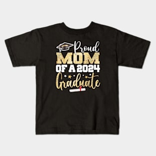 Proud Mom Of A Class Of 2024 Graduate 2024 Senior Mom 2024 Kids T-Shirt